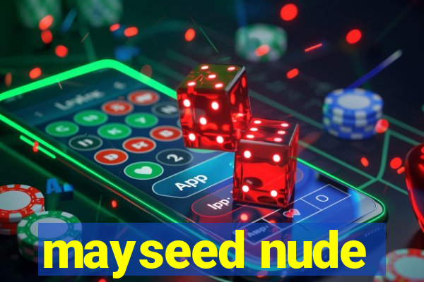 mayseed nude